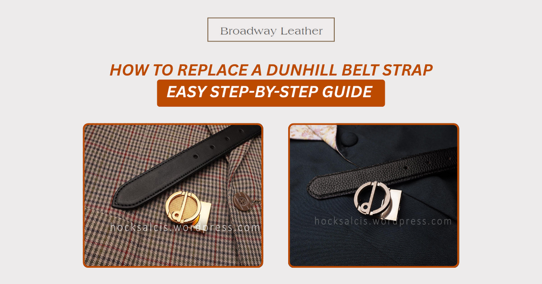 How to Replace a Dunhill Belt Strap: Easy Step-by-Step Guide for DIY Repair